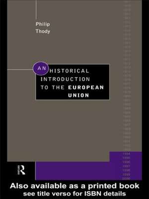 An Historical Introduction to the European Union de Philip Thody