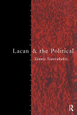 Lacan and the Political de Yannis Stavrakakis