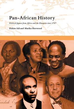 Pan-African History: Political Figures from Africa and the Diaspora since 1787 de Hakim Adi