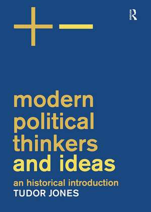 Modern Political Thinkers and Ideas: An Historical Introduction de Tudor Jones