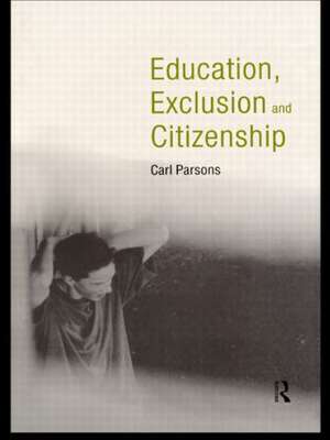 Education, Exclusion and Citizenship de Carl Parsons