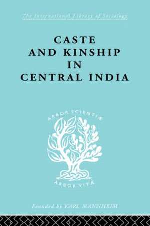 Caste and Kinship in Central India: A Study of Fiji Indian Rural Society de Adrian C. Mayer