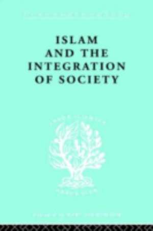 Islam and the Integration of Society de W. Montgomery Watt