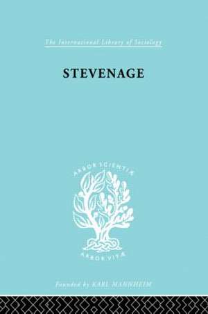 Stevenage: A Sociological Study of a New Town de Harold Orlans