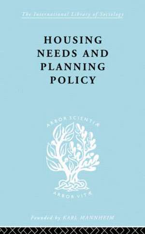 Housing Needs and Planning Policy: Problems of Housing Need & `Overspill' in England & Wales de J Barry Cullingworth