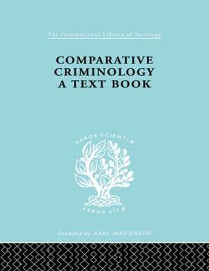 Comparative Criminology: A Textbook de Hermann Mannheim