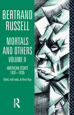 Mortals and Others, Volume II: American Essays 1931-1935 de Bertrand Russell