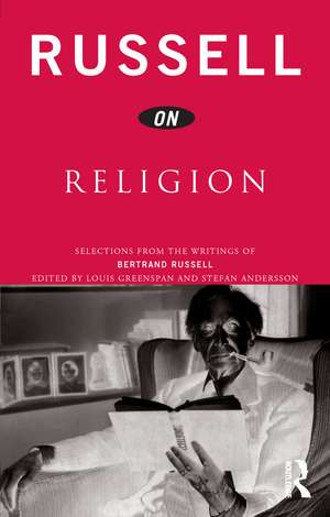 Russell on Religion: Selections from the Writings of Bertrand Russell de Bertrand Russell