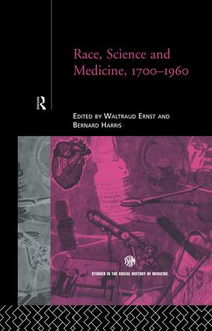 Race, Science and Medicine, 1700-1960 de Waltraud Ernst