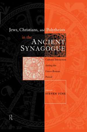 Jews, Christians and Polytheists in the Ancient Synagogue de Steven Fine