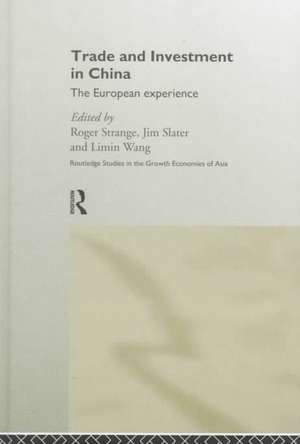 Trade and Investment in China: The European Experience de Jim Slater