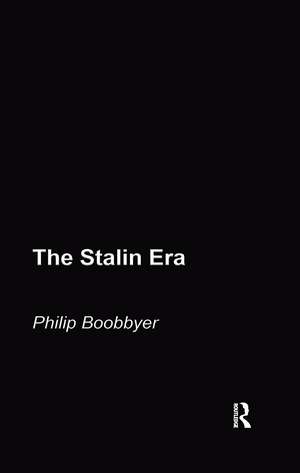 The Stalin Era de Philip Boobbyer