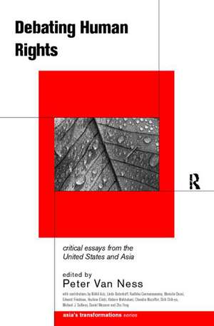 Debating Human Rights: Critical Essays from the United States and Asia de Peter Van Ness