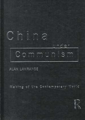 China Under Communism de Alan Lawrance