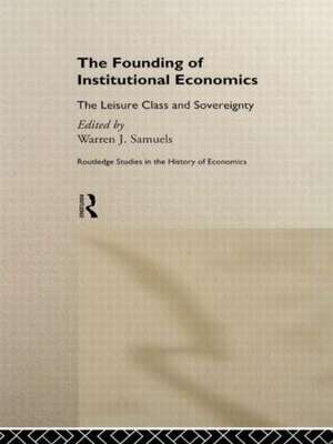 The Founding of Institutional Economics de Warren Samuels