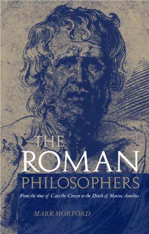 Roman Philosophers de Mark Morford