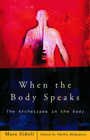 When the Body Speaks: The Archetypes in the Body de Mara Sidoli