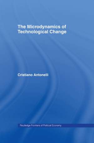 Microdynamics of Technological Change de Cristiano Antonelli