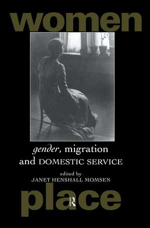 Gender, Migration and Domestic Service de Janet Henshall Momsen