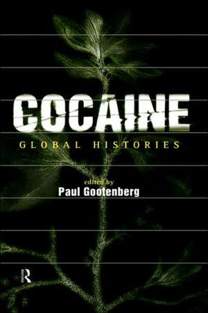 Cocaine: Global Histories de Paul Gootenberg