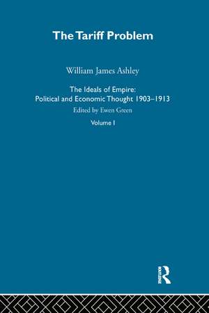 The Ideals of Empire: Economic and Political Thought, 1903-1913 de Ewen Green