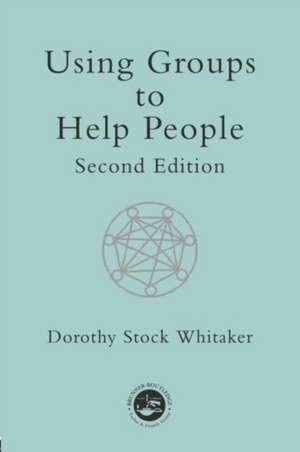 Using Groups to Help People de Dorothy Stock Whitaker