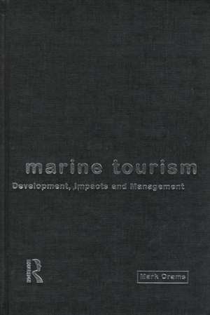 Marine Tourism: Development, Impacts and Management de Mark Orams