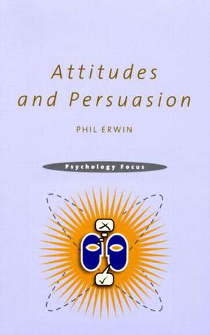 Attitudes and Persuasion de Philip Erwin