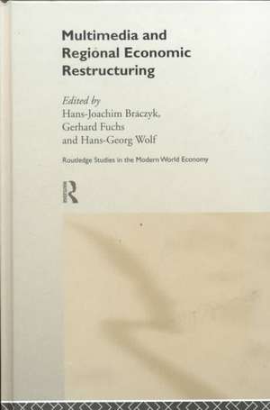 Multimedia and Regional Economic Restructuring de Hans-Joachim Braczyk