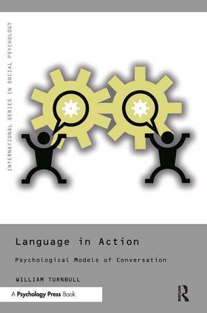 Language in Action: Psychological Models of Conversation de William Turnbull