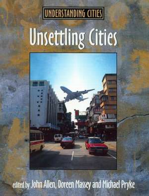 Unsettling Cities: Movement/Settlement de John Allen