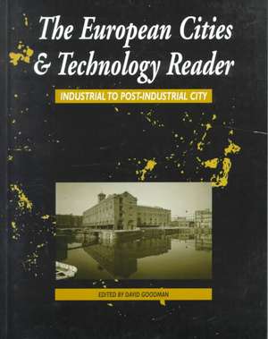 European Cities and Technology Reader: Industrial to Post-Industrial City de Colin Chant