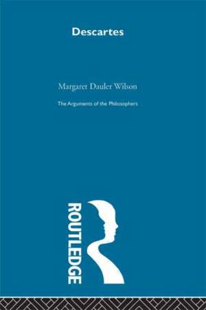 Descartes-Arg Philosophers de Margaret Dauler Wilson