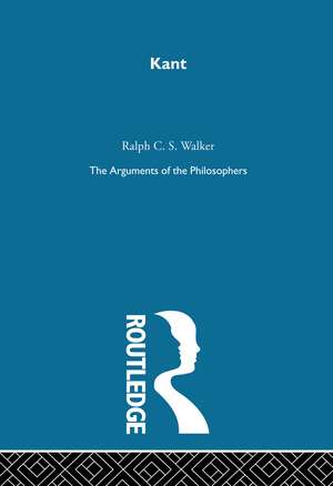 Kant-Arg Philosophers de Ralph C S Walker