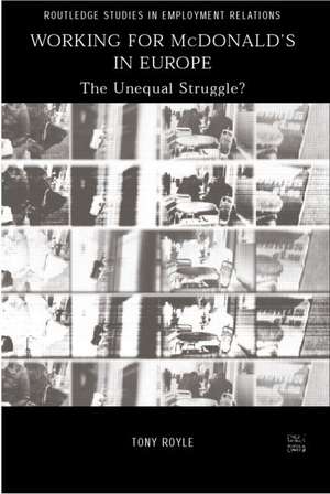 Working for McDonald's in Europe: The Unequal Struggle de Tony Royle