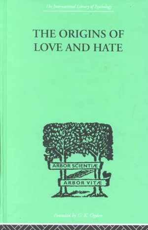 The Origins Of Love And Hate de Ian D Suttie