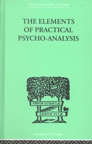 The Elements Of Practical Psycho-Analysis de Paul Bousfield