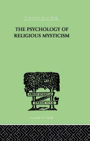 The Psychology of Religious Mysticism de James H. Leuba