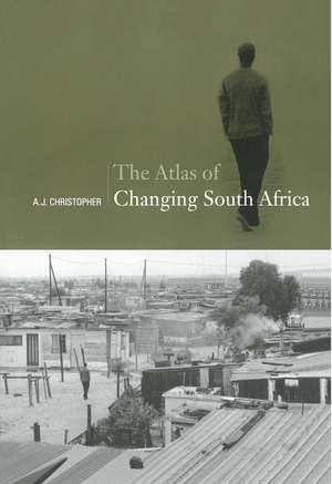 Atlas of Changing South Africa de A.J. Christopher