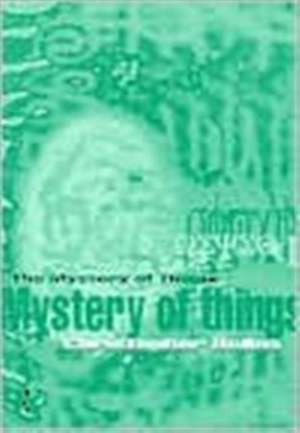 The Mystery of Things de Christopher Bollas