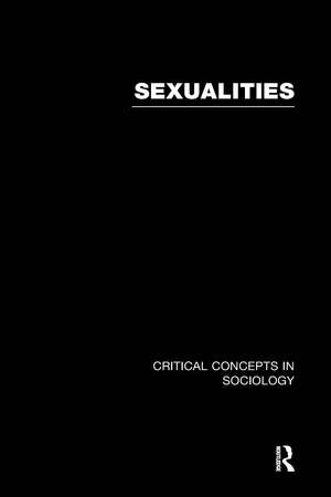 Sexualities: Critical Concepts in Sociology de Ken Plummer