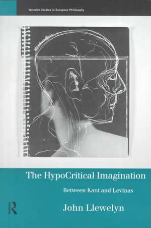 The Hypocritical Imagination: Between Kant and Levinas de John Llewellyn