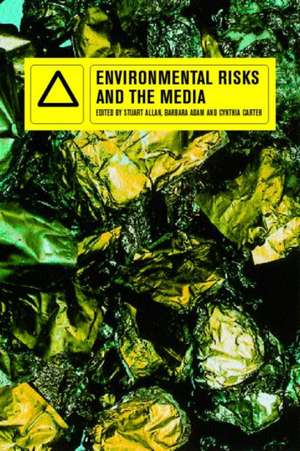 Environmental Risks and the Media de Barbara Adam