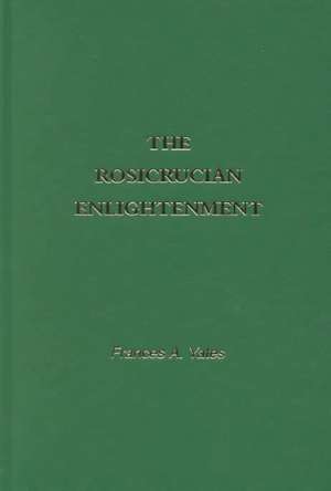 Rosicrucian Enlightenment de F.A. Yates