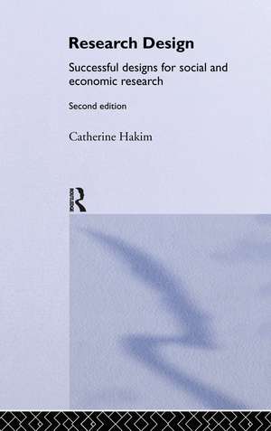 Research Design: Succesful Designs for Social Economics Research de Catherine Hakim