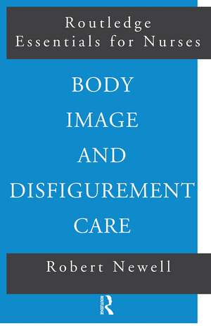 Body Image and Disfigurement Care de Robert Newell