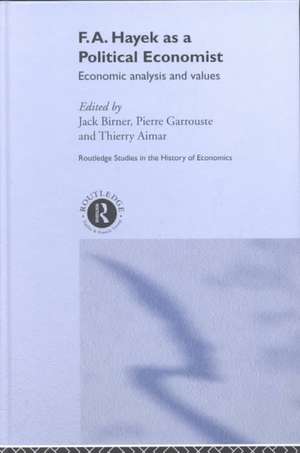 F.A. Hayek as a Political Economist: Economic Analysis and Values de THIERRY AIMAR