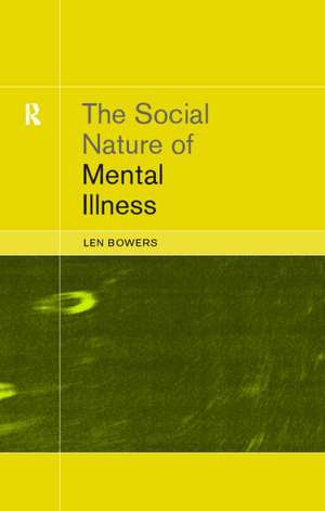 The Social Nature of Mental Illness de Dr. Leonard Bowers