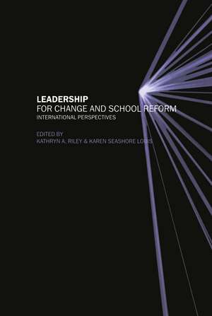 Leadership for Change and School Reform: International Perspectives de Kathryn Riley