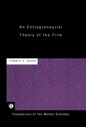 An Entrepreneurial Theory of the Firm de Frédéric Sautet